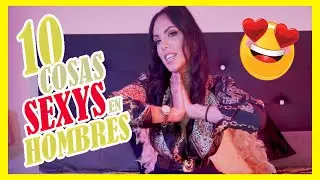 10 Cosas Que Las Chicas AMAMOS De Los HOMBRES 😍| Katrina Moreno