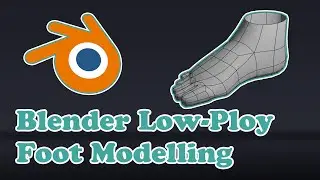 Blender Tutorial: Modeling a Low-Poly Foot from Scratch!