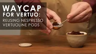 Refilling Nespresso Vertuo Pods | WayCap For VertuoLine