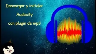 Como descargar y instalar Audacity + LAME_ENC.DLL