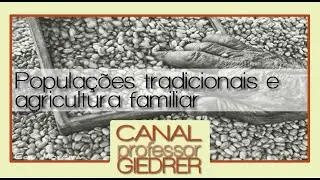 Populações tradicionais e agricultura familiar