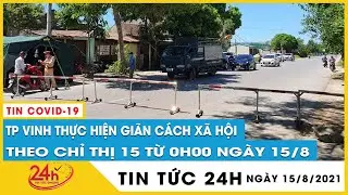TP. Vinh giãn cách xã hội theo Chỉ thị 15 từ 0h ngày 15/8, khẩn cấp tìm người đến 8 địa điểm |Tv24h