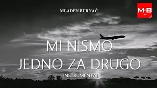 Mladen Burnać - Mi nismo jedno za drugo (INSTRUMENTAL, album: Knjiga poezije)