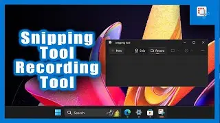 How To Record Your Screen Using The New Snipping Tool