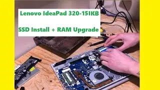 Lenovo IdeaPad 320-15IKB SSD Install + RAM Upgrade [tutorial]