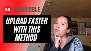 HOW TO EDIT A DESIGN ON REDBUBBLE FASTER - UPLOAD FASTER TO REDBUBBLE - UPLOAD MORE DESIGNS