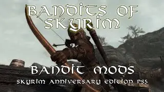 Bandits of Skyrim--Bandit Mods--Skyrim Anniversary Edition PS5