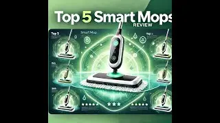 Top 5 Smart Mops of 2024: Clean Your Floors with High-Tech Efficiency!