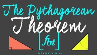 The Pythagorean Theorem and Pythagorean Triples [fbt]