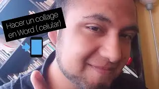 Hacer un collage en Word (desde el celular)