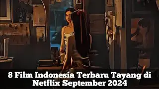 8 Film Indonesia Terbaru Tayang di Netflix September 2024