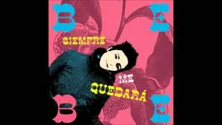 Bebe - Siempre me quedará