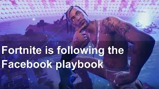 Fortnite is following the Facebook playbook