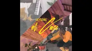 Leysong - El Caso (Vídeo Concepto)