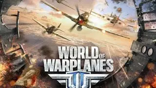 Как я начал играть в самолеты World Of Warplanes