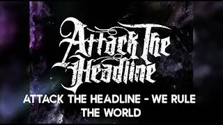 Attack the headline - we rule the world