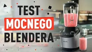 Test mocnego blendera - Philips HR3760 w praktyce