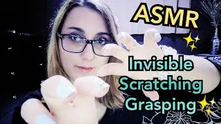 ASMR Invisible Scratching & Raking + Grasping Objects (Alyssa Custom)
