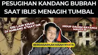 AKHIR KISAH NARASUMBER PESUGIHAN KANDANG BUBRAH "DI AMBANG KEMATIAN"
