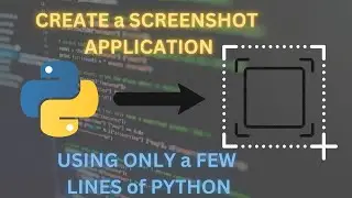 Create a Screenshot app using only a few lines of Python | Python Programming | Screenshot App