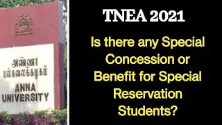 TNEA 2021 | Is there any special Concession or Benefit for Special reservation students?