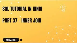 Part 37 INNER JOIN IN SQL
