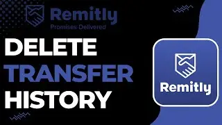 How to Delete Transfer History from Remitly | 2023