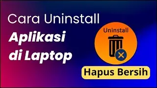 Cara Uninstal Aplikasi di Laptop sampai Bersih dijamin mudah