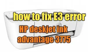 hp deskjet ink advantage 3775 e3 error