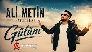 Ali Metin (Arsız Bela) - Gülüm 