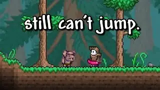 Terraria but I STILL CANNOT JUMP! (I found a solution!)