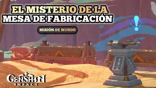 El Misterio de la Mesa de Fabricación | Mision de mundo | Genshin Impact 5.0