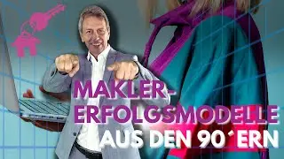 Makler-Erfolgsmodelle aus den 90ern - was funktioniert davon heute immer noch gut?