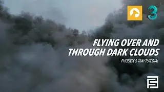 Flying over and through dark clouds | 3dsmax x Phoenix