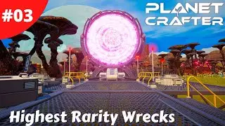 Highest Rarity Wrecks Do They Hold The Best Loot? - Planet Crafter - #03 - Gameplay