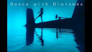 Dance With Diatomée