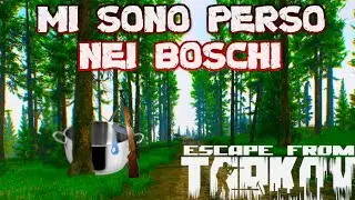 MI SONO PERSO NEI BOSCHI - Gameplay - Escape From Tarkov ITA