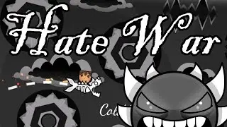 Hate War by saRy & More | Geometry Dash