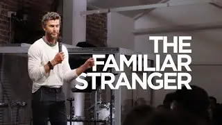 The Familiar Stranger · Tyler Staton · Talk 1