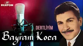 Bayram Koca - Dertliyim - Orijinal 45'lik Kayıtları - Remastered