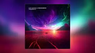Alex M.O.R.P.H. & Roman Messer - Tranquillity (Extended Mix)