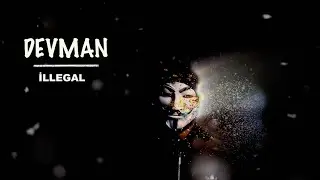 Devman - İLLEGAL 2024