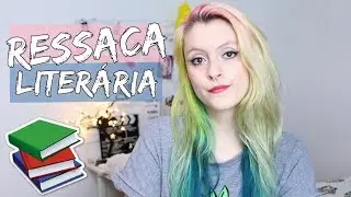COMO SAIR DA RESSACA LITERÁRIA?