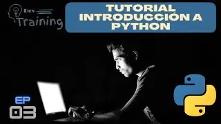 Tutorial Introduccion a Python Episodio 03