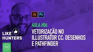 Vetorização no Illustrator CC: Desenhos e Pathfinder | HubX