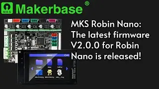 MKS Robin Nano: The latest firmware V2.0.0 for Robin Nano is released!