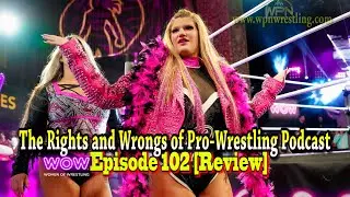 WOW - Episode 102 "Grudges, Embarrassment and Rematches" Review