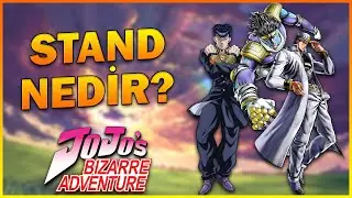 Jojo's Bizarre Adventure: Stand Nedir?