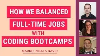 Balancing Coding Bootcamp with Full-Time Jobs