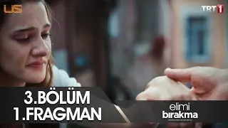 Elimi Bırakma - 3.Bölüm 1.Fragman